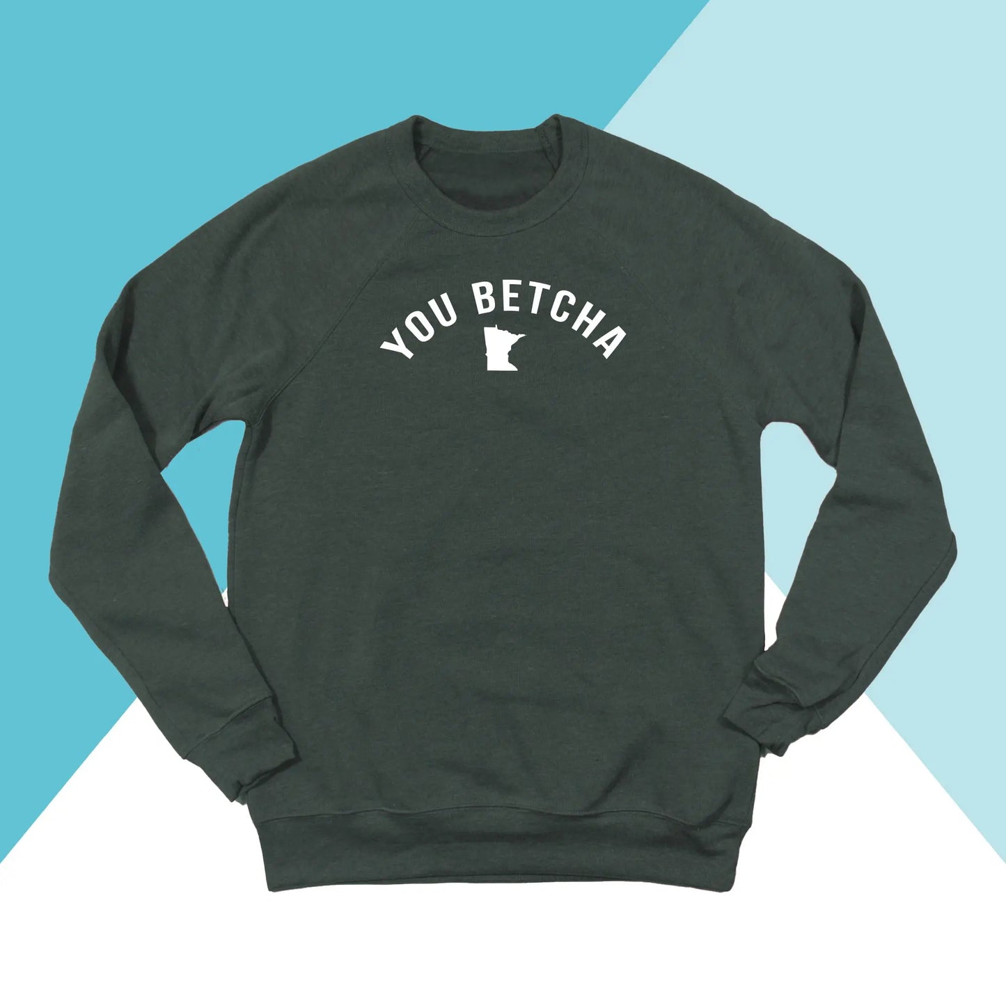 You Betcha Minnesota Unisex Sweatshirt North Owl Apparel