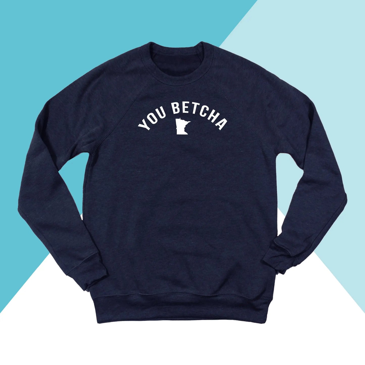 You Betcha Minnesota Unisex Sweatshirt North Owl Apparel