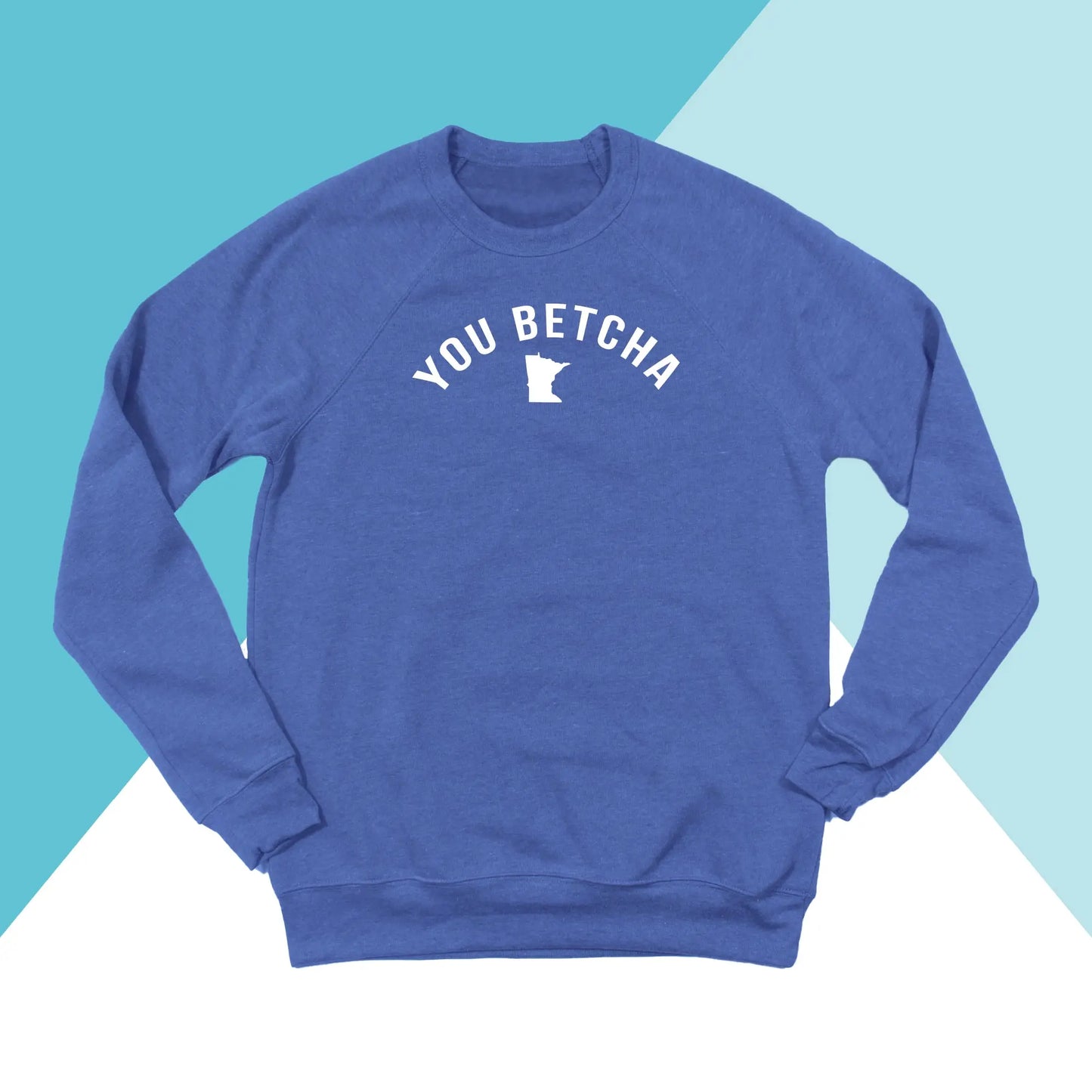 You Betcha Minnesota Unisex Sweatshirt North Owl Apparel