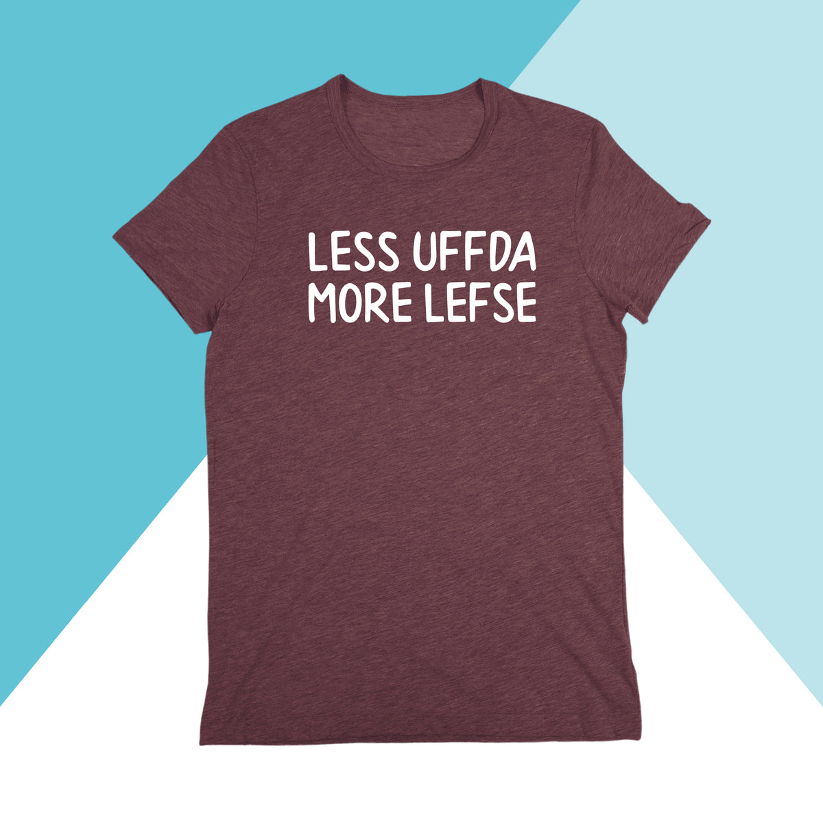 Less Uffda, More Lefse Unisex Shirt North Owl Apparel