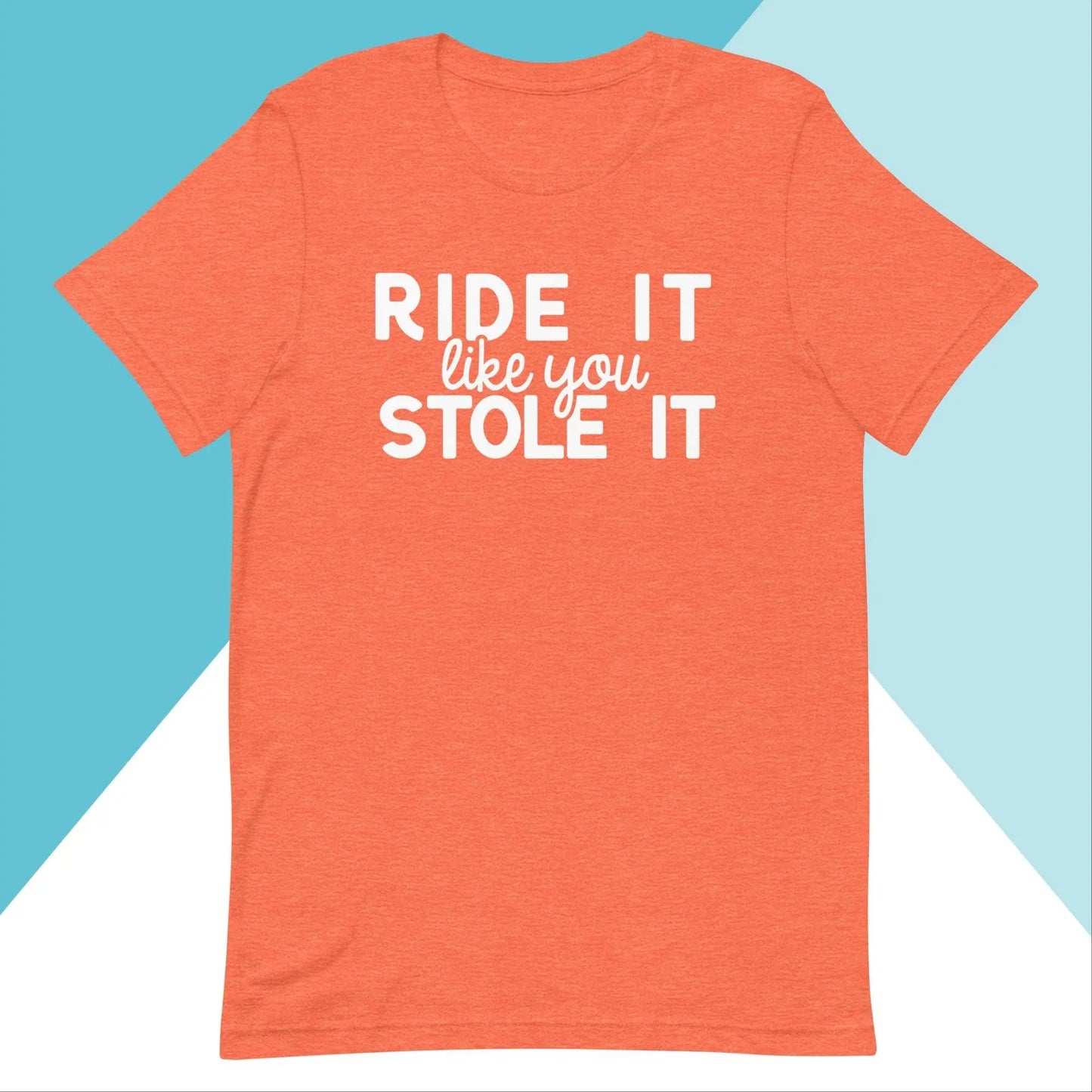 Ride it Like You Stole It Unisex Workout Shirt North Owl Apparel