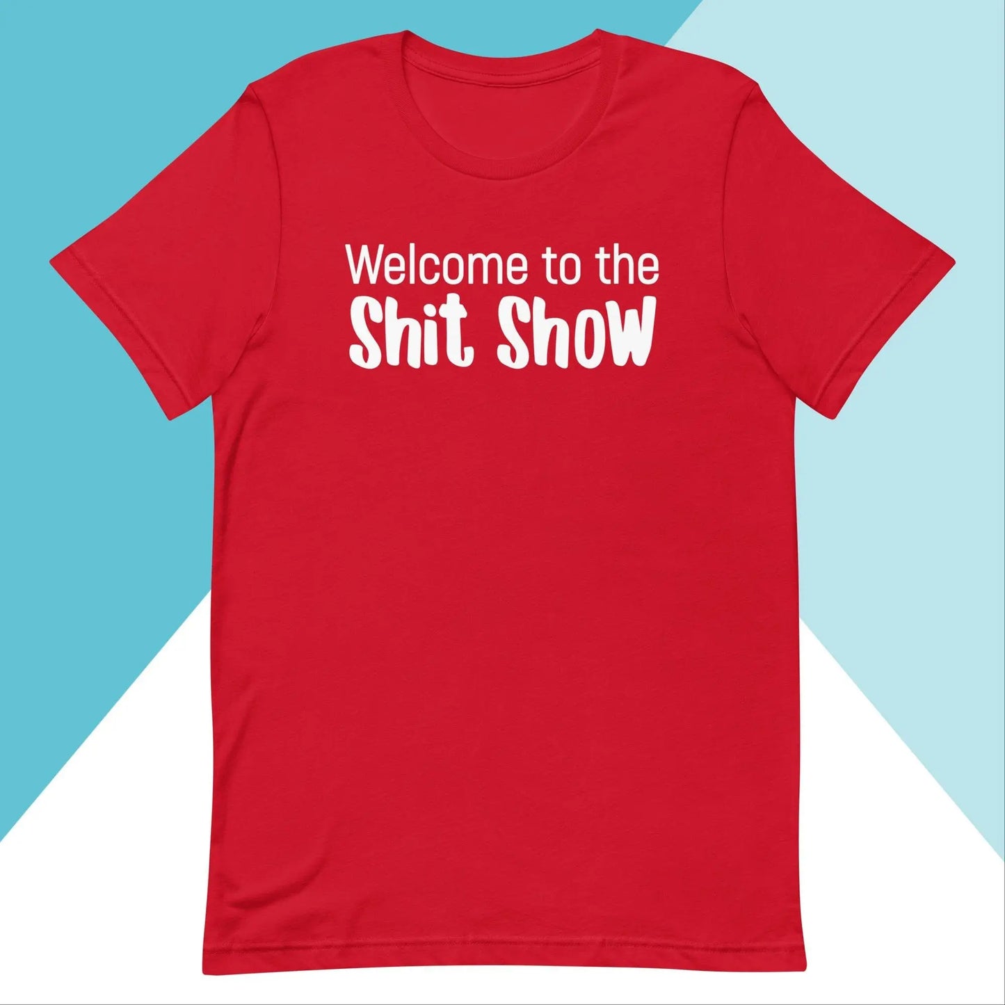 Welcome to the Shit Show Unisex Shirt North Owl Apparel