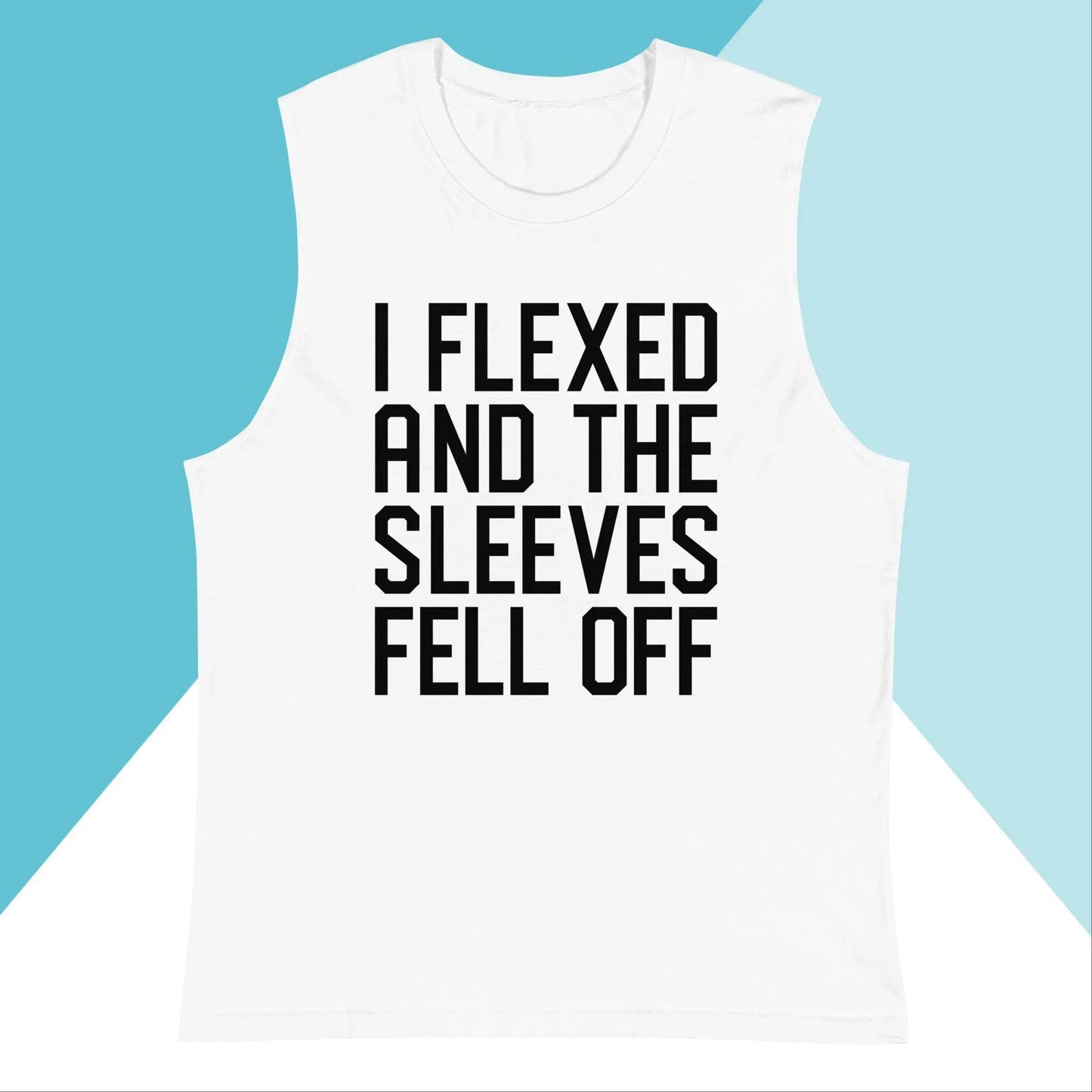 I Flexed and the Sleeves Fell Off Work Out Moisture Wicking Muscle Tank North Owl Apparel