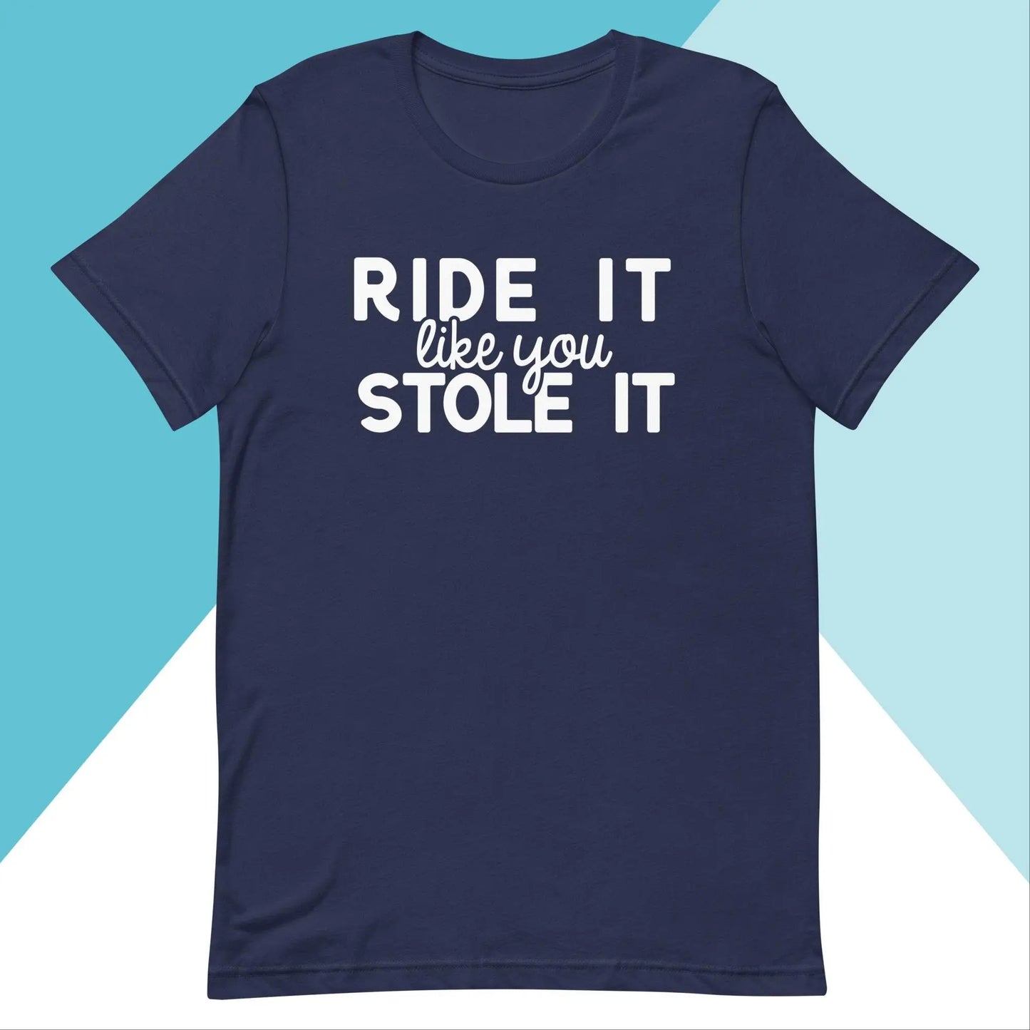 Ride it Like You Stole It Unisex Workout Shirt North Owl Apparel