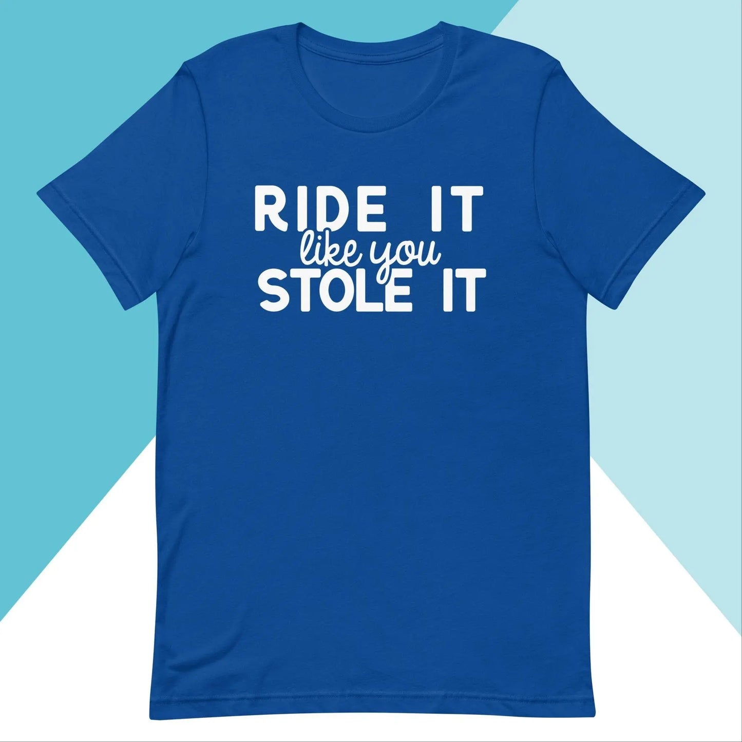 Ride it Like You Stole It Unisex Workout Shirt North Owl Apparel