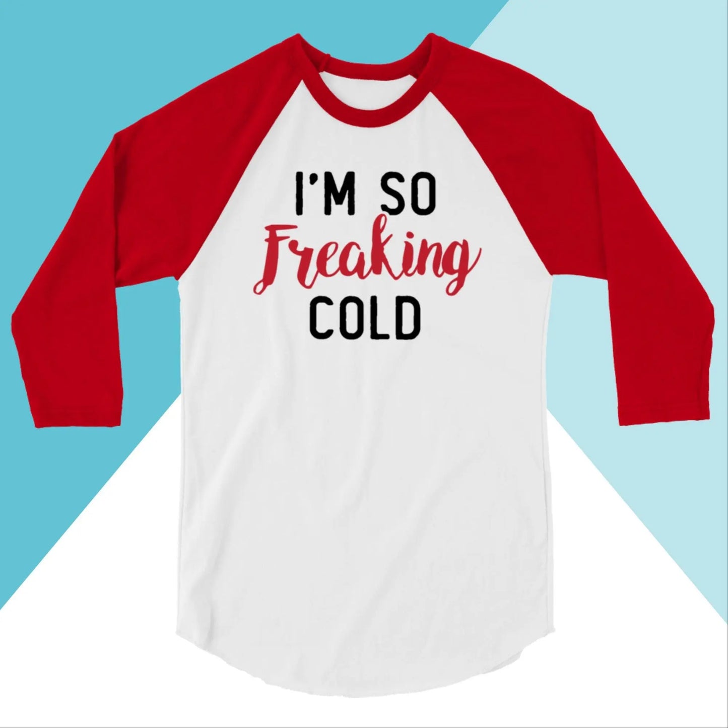 I'm So Freaking Cold Raglan Shirt North Owl Apparel