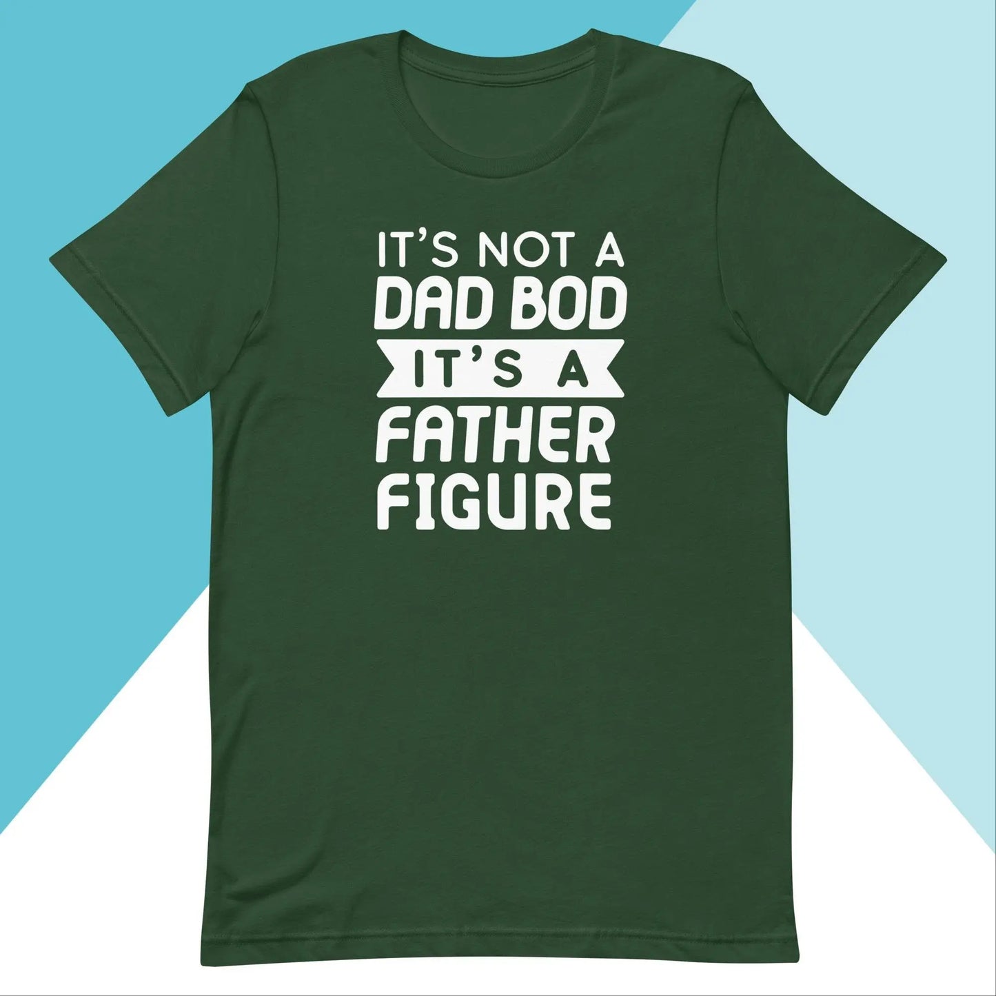It's Not a Dad Bod, It's A Father Figure Unisex Shirt | Gift For Him North Owl Apparel