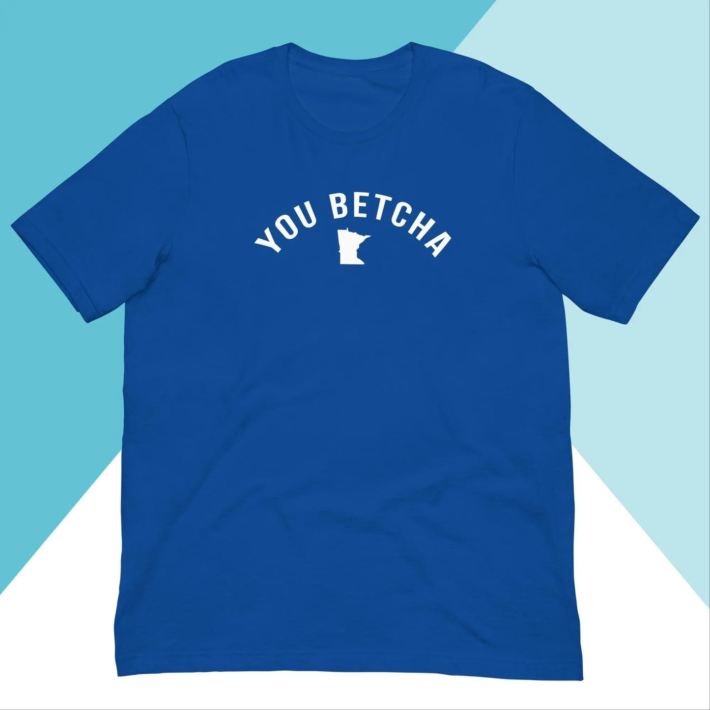 You Betcha Minnesota Unisex Shirt North Owl Apparel