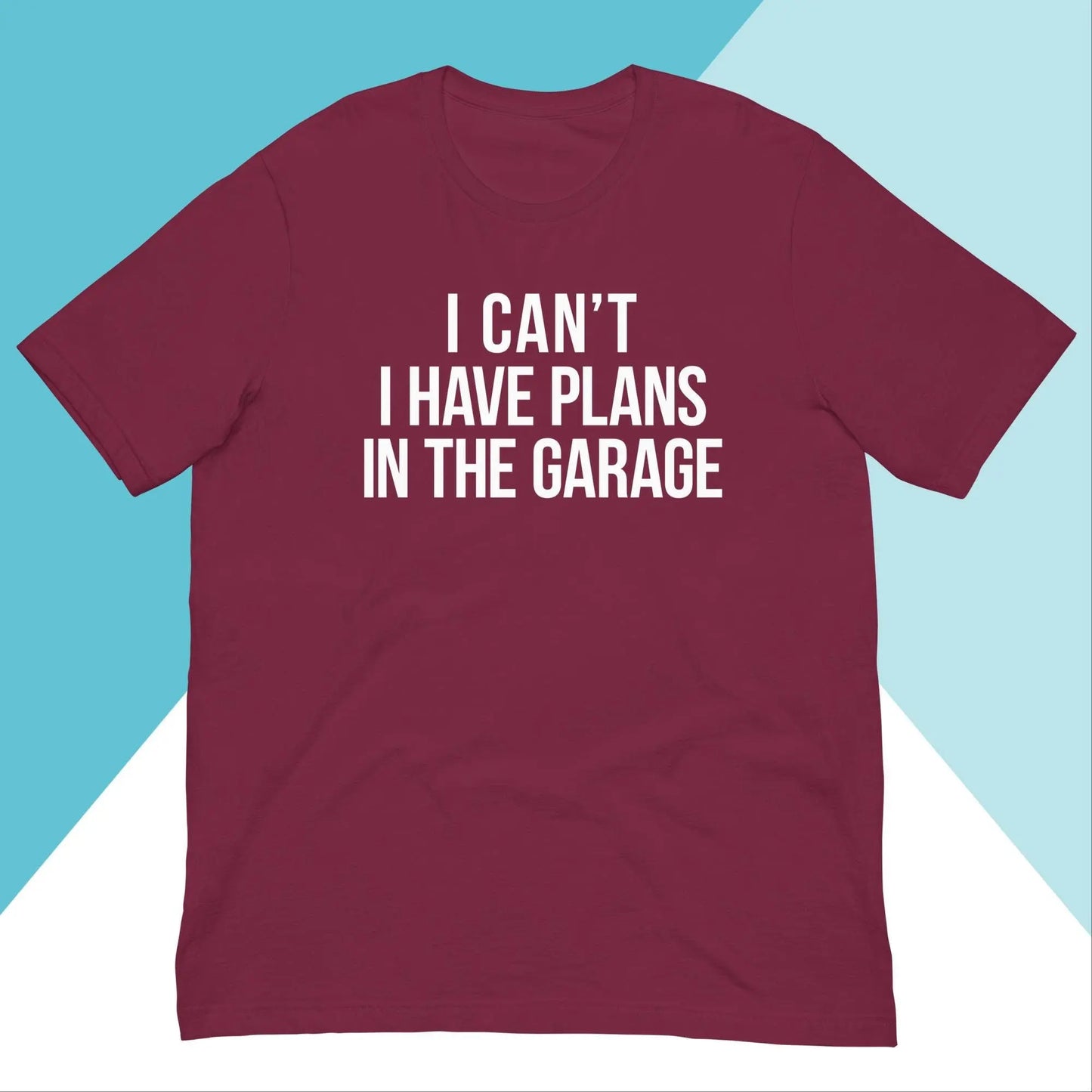 I Can't I Have Plans in the Garage Unisex Shirt North Owl Apparel