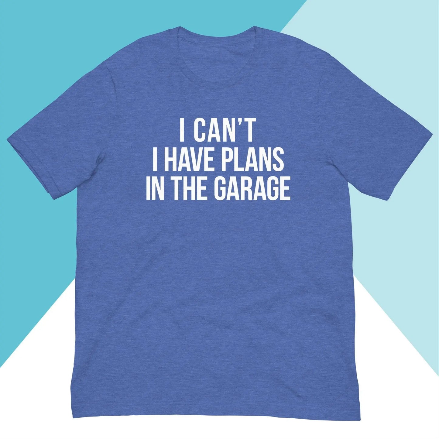 I Can't I Have Plans in the Garage Unisex Shirt North Owl Apparel