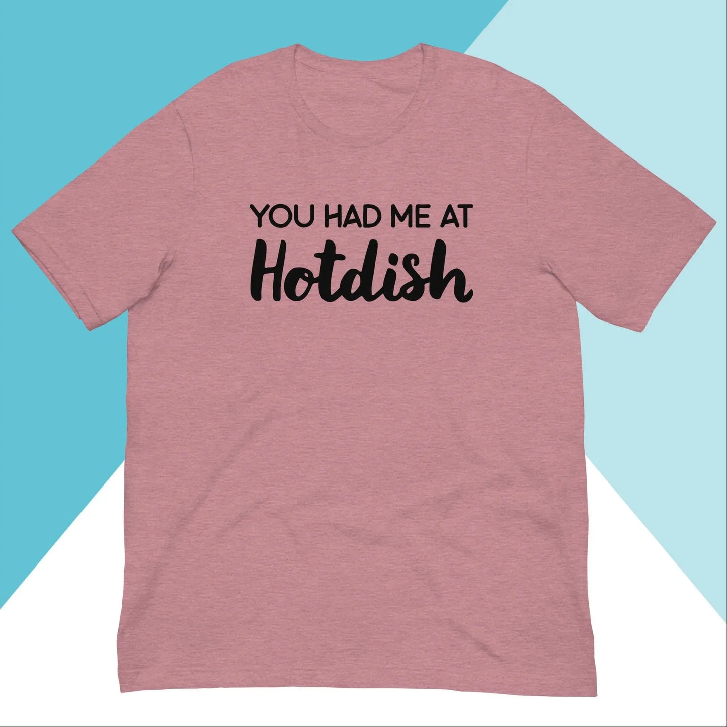 You Had Me At Hotdish Unisex Shirt North Owl Apparel