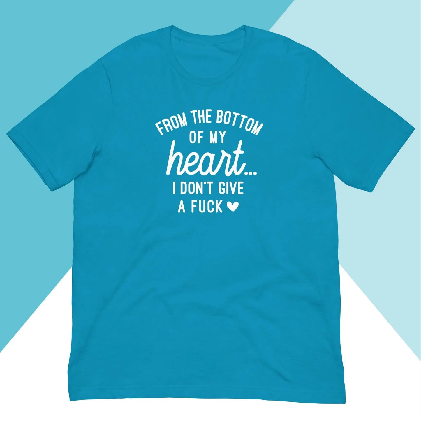 From the Bottom of My Heart... I Don't Give A Fuck Unisex Shirt North Owl Apparel