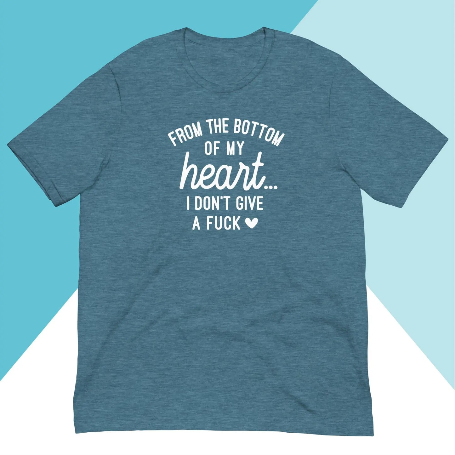 From the Bottom of My Heart... I Don't Give A Fuck Unisex Shirt North Owl Apparel