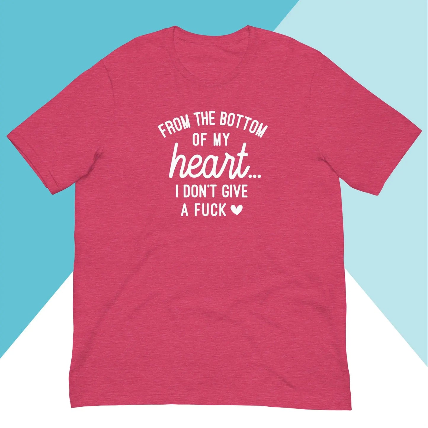 From the Bottom of My Heart... I Don't Give A Fuck Unisex Shirt North Owl Apparel