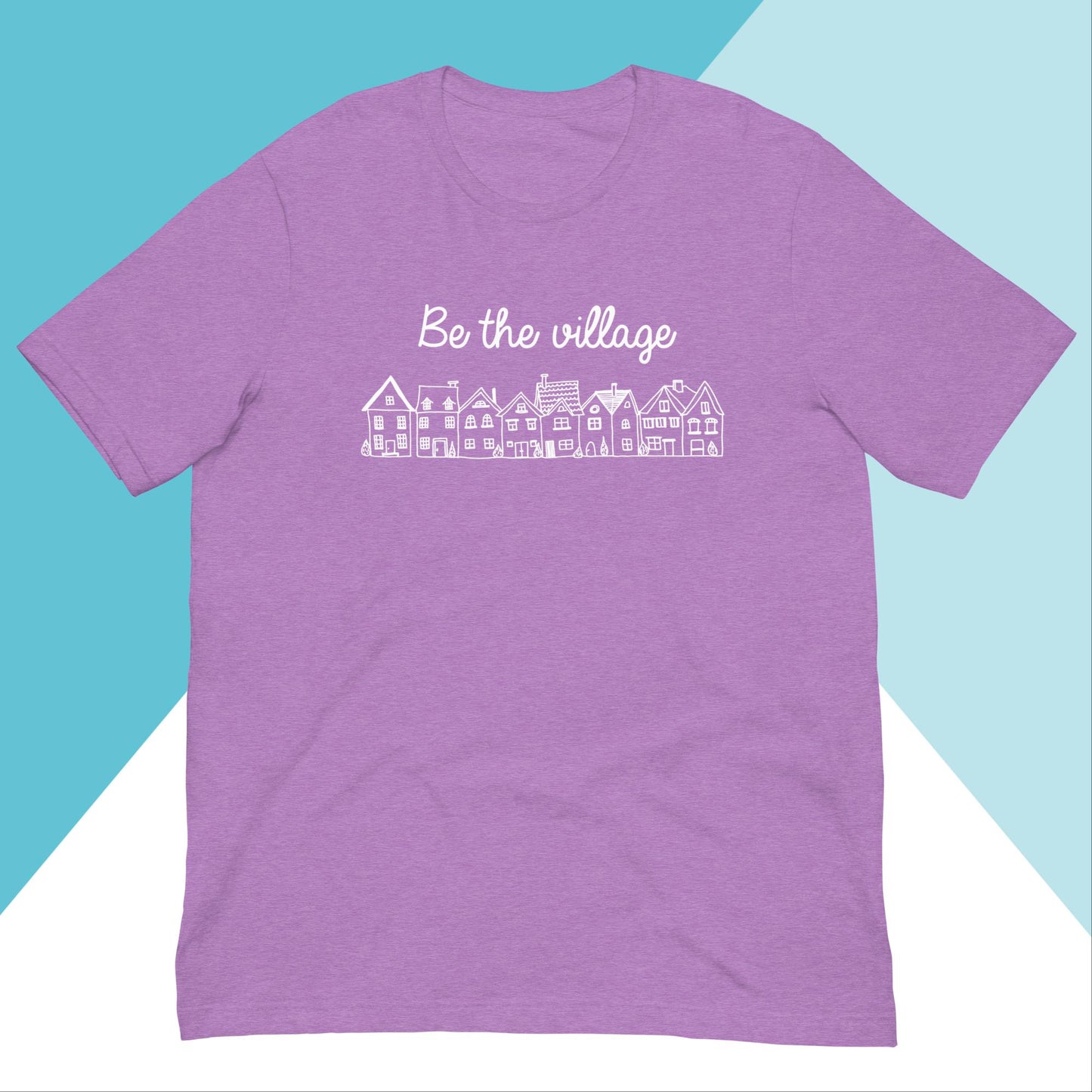 Be The Village Unisex Shirt North Owl Apparel