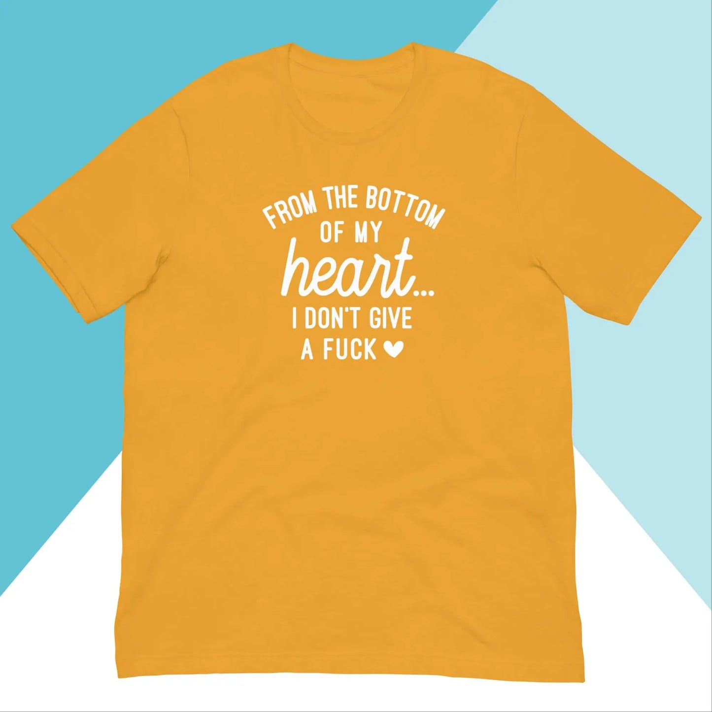 From the Bottom of My Heart... I Don't Give A Fuck Unisex Shirt North Owl Apparel