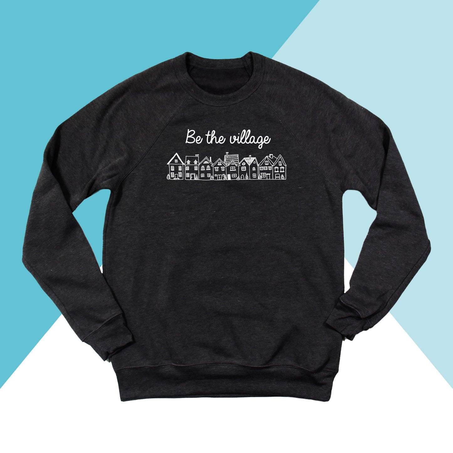 Be The Village Unisex Crewneck Sweatshirt North Owl Apparel