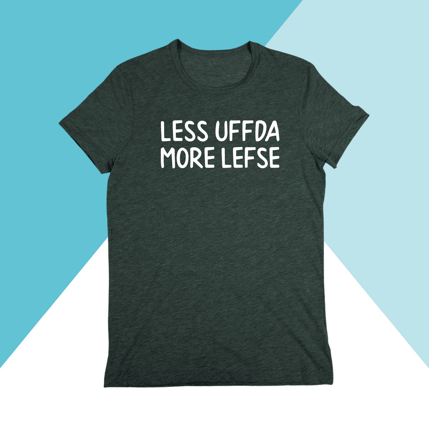 Less Uffda, More Lefse Unisex Shirt North Owl Apparel