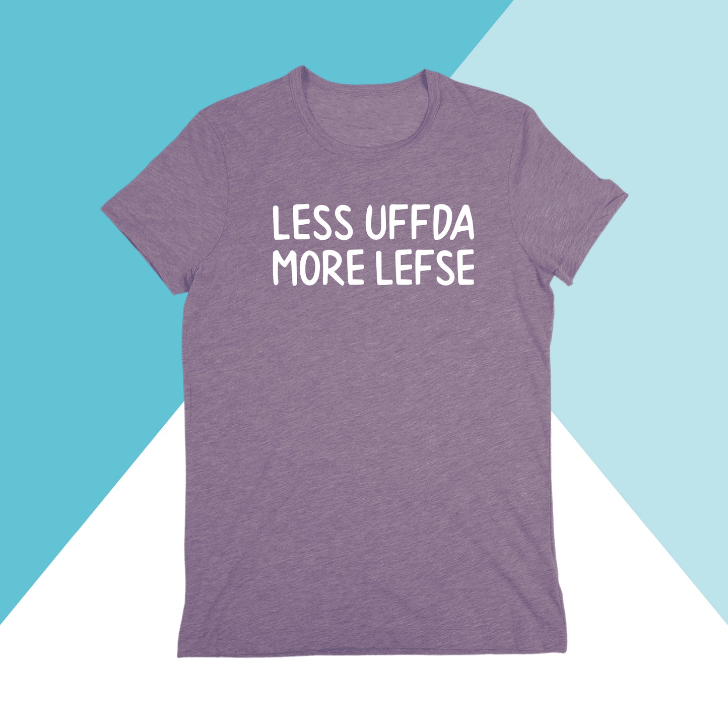 Less Uffda, More Lefse Unisex Shirt North Owl Apparel