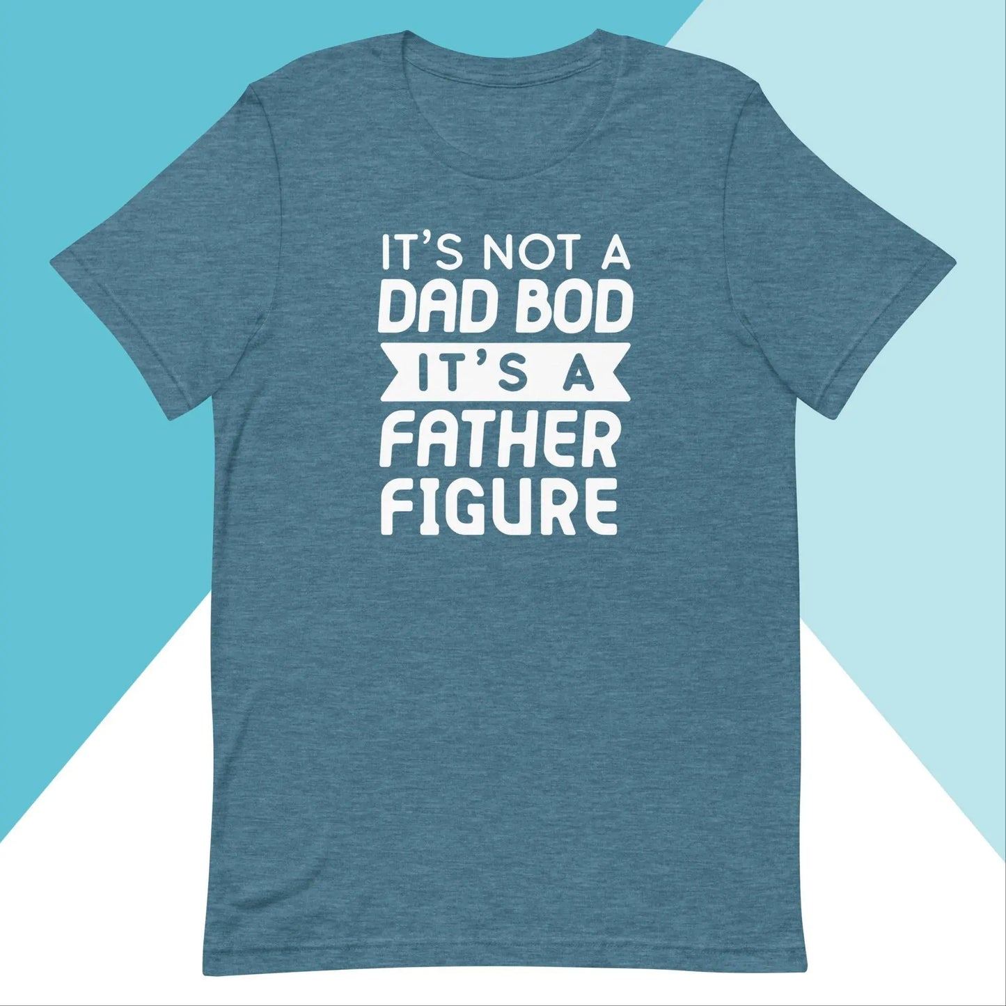It's Not a Dad Bod, It's A Father Figure Unisex Shirt | Gift For Him North Owl Apparel