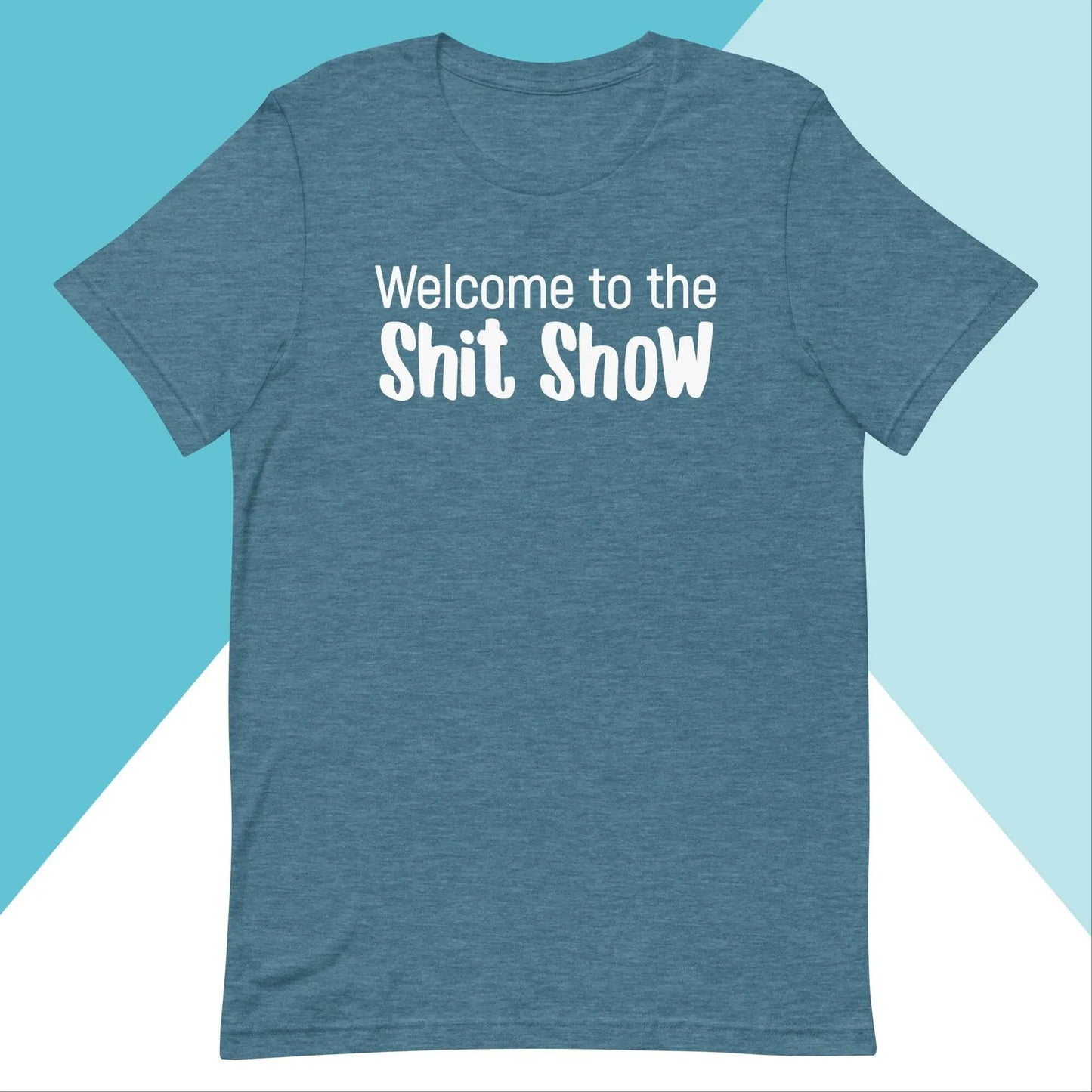 Welcome to the Shit Show Unisex Shirt North Owl Apparel