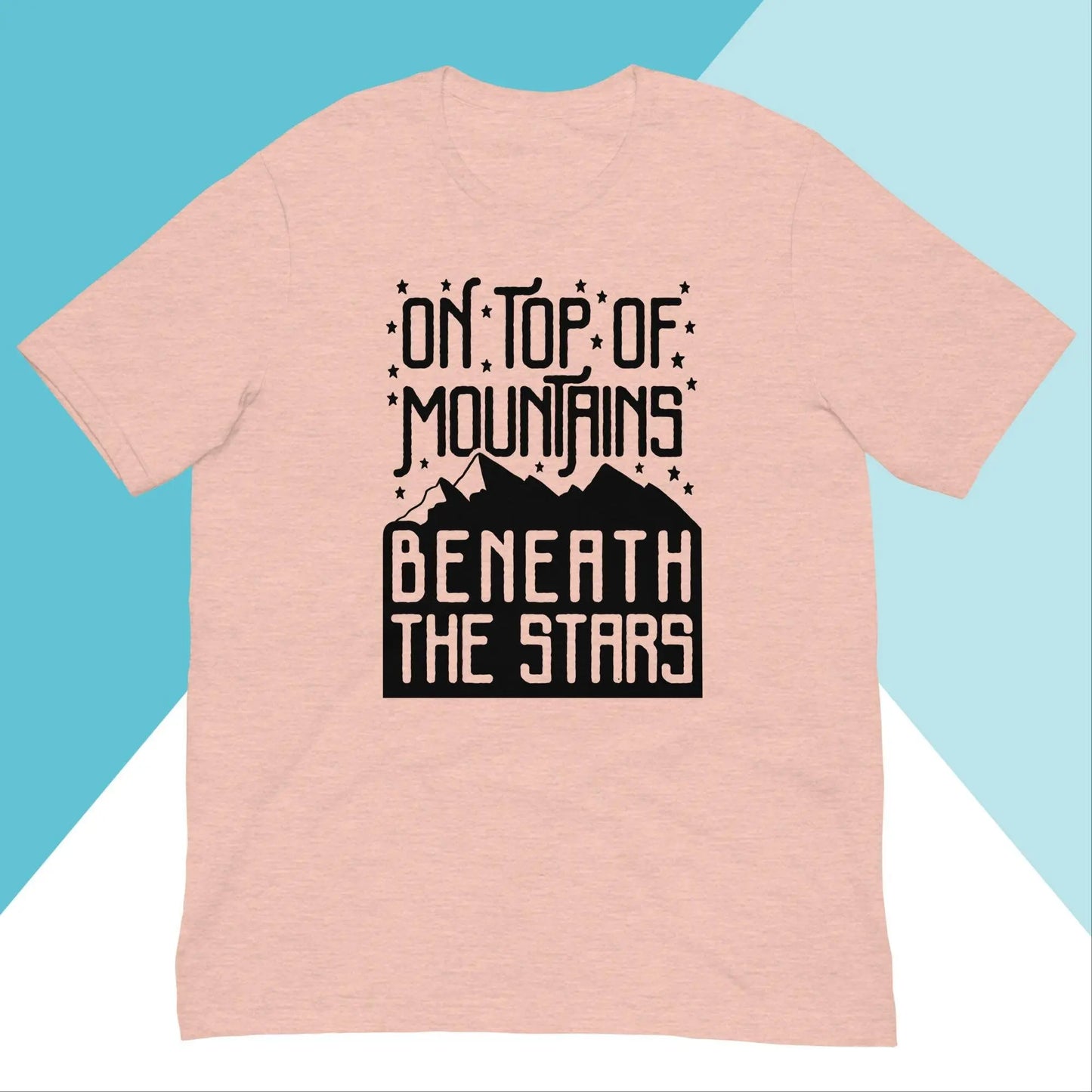 On Top Of Mountains Beneath The Stars Unisex Shirt North Owl Apparel