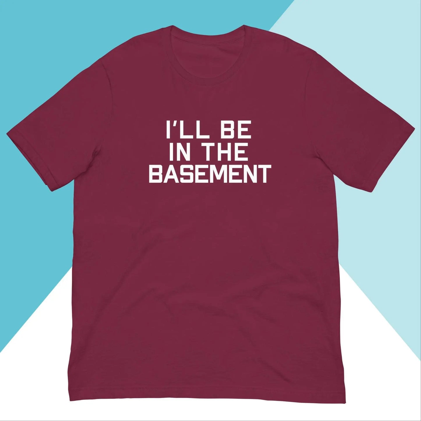 I'll Be In The Basement Unisex Shirt North Owl Apparel
