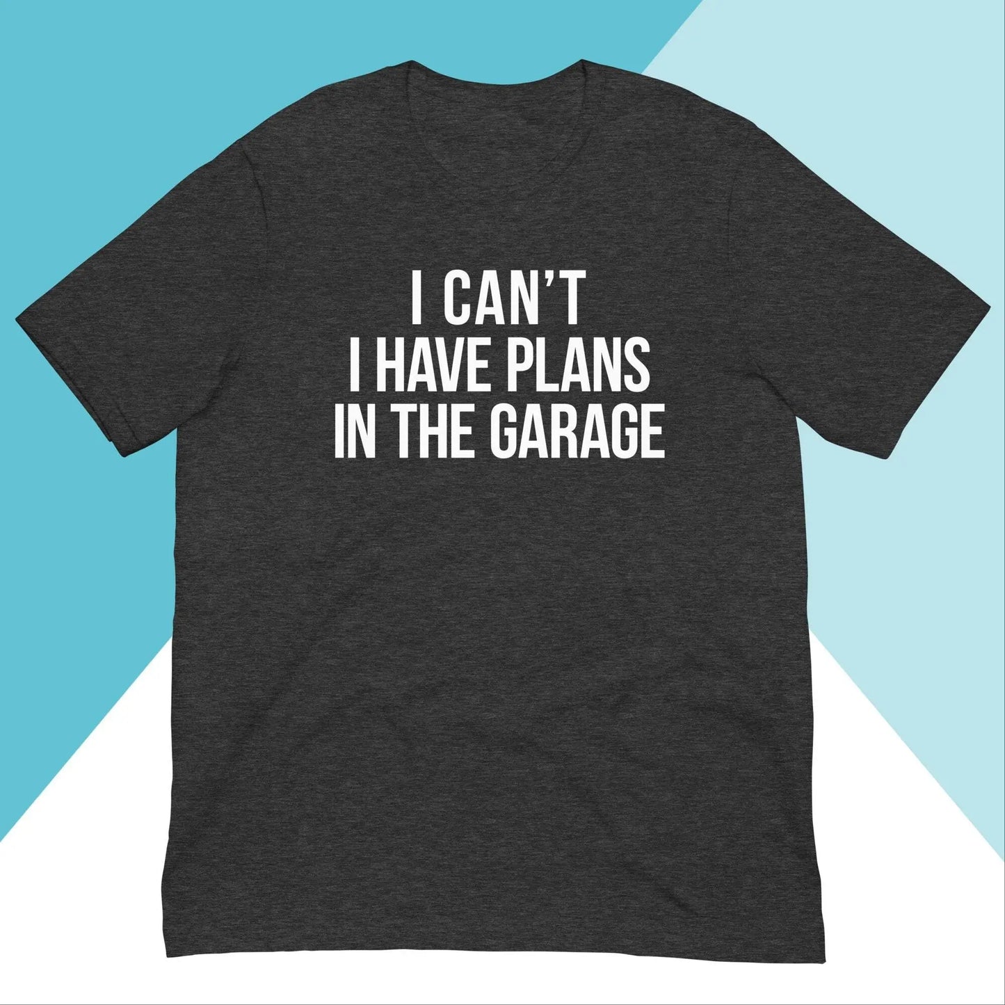 I Can't I Have Plans in the Garage Unisex Shirt North Owl Apparel