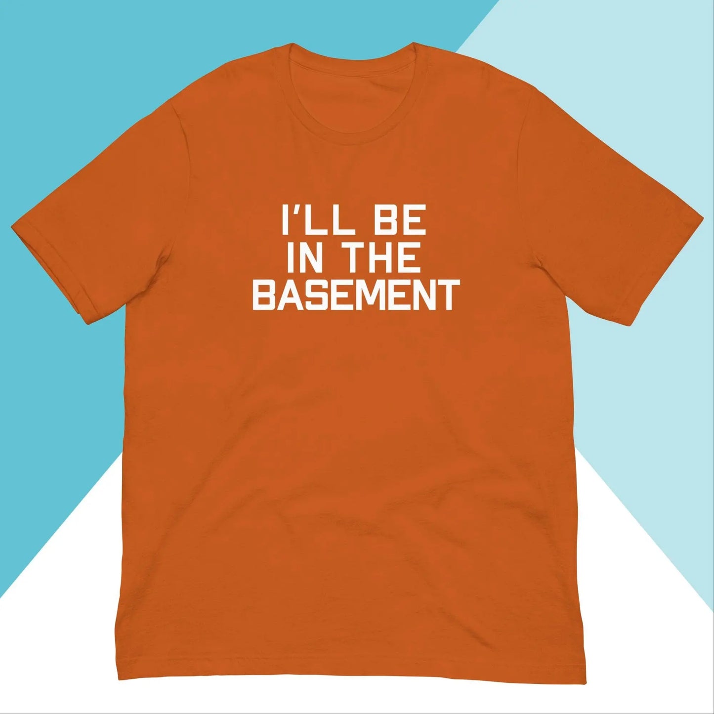 I'll Be In The Basement Unisex Shirt North Owl Apparel