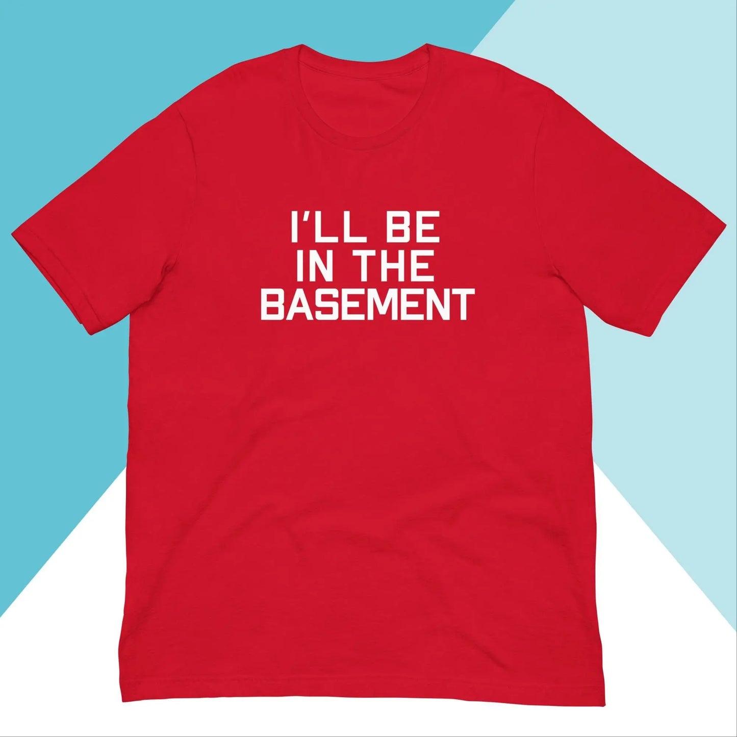 I'll Be In The Basement Unisex Shirt North Owl Apparel
