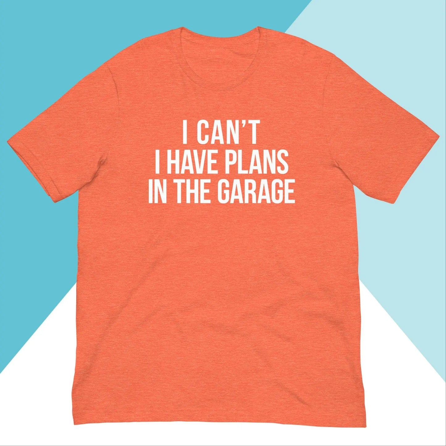 I Can't I Have Plans in the Garage Unisex Shirt North Owl Apparel