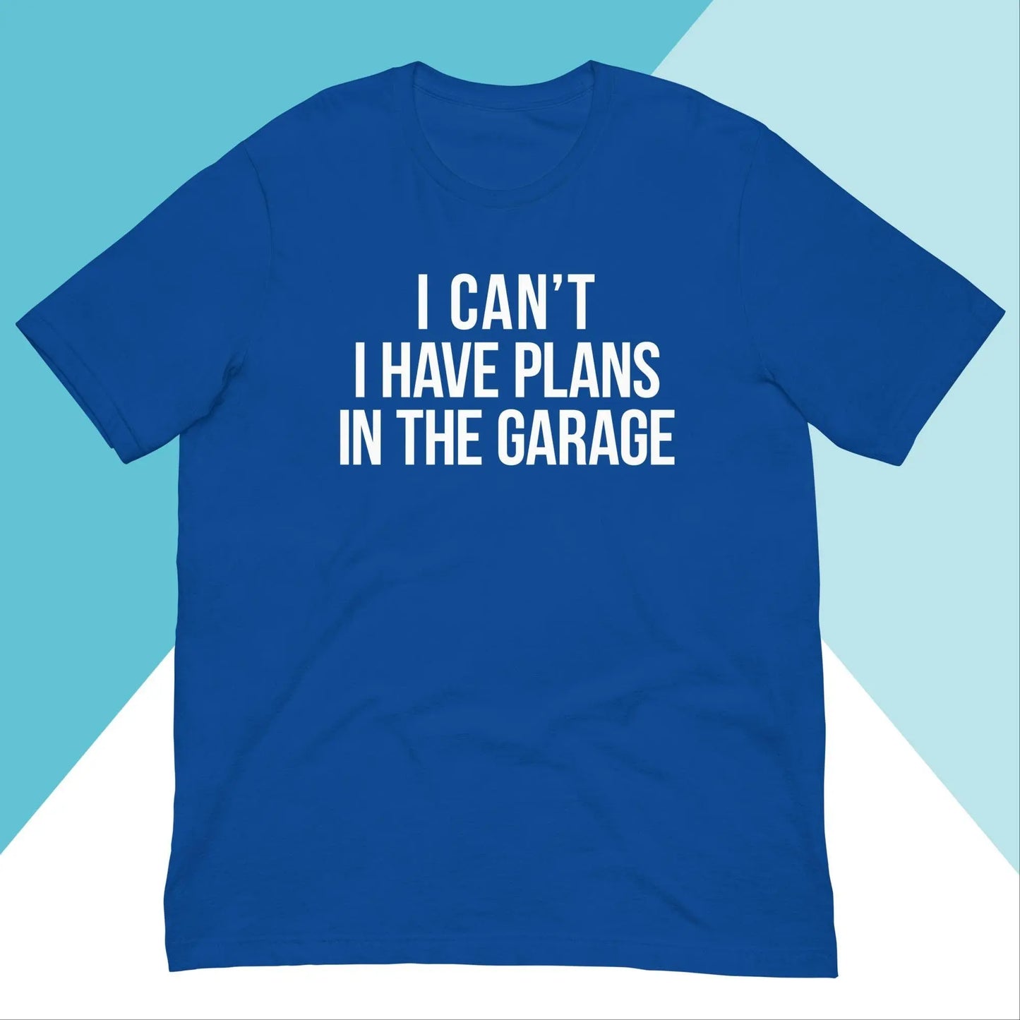 I Can't I Have Plans in the Garage Unisex Shirt North Owl Apparel