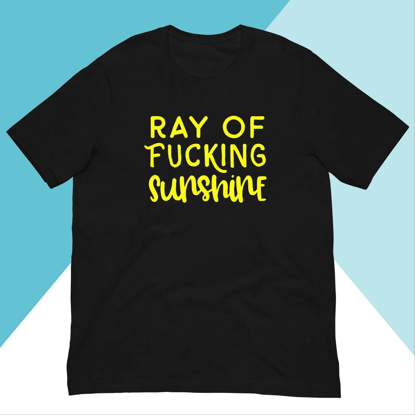 Ray of Fucking Sunshine Unisex Shirt North Owl Apparel