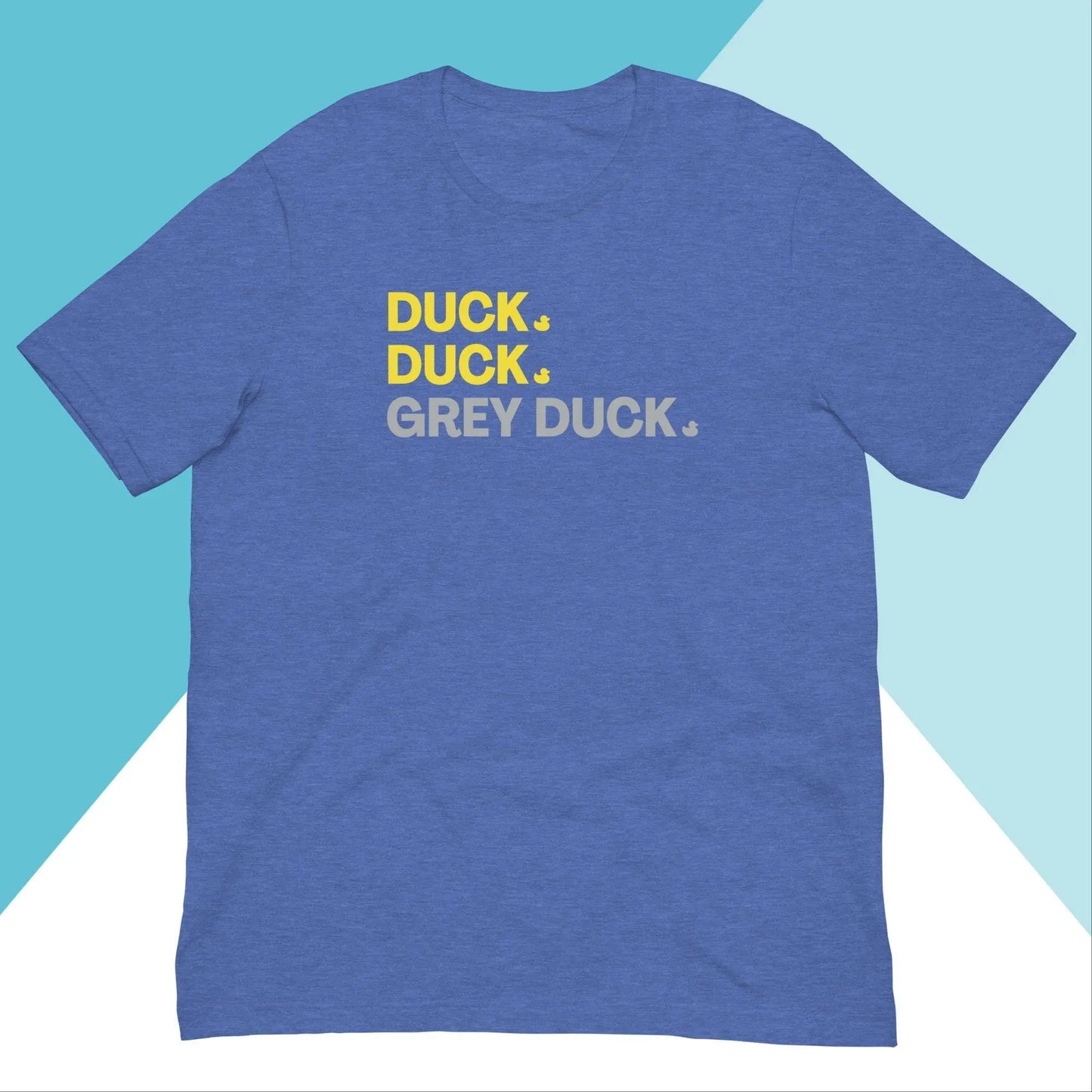 Duck Duck Grey Duck Unisex Shirt North Owl Apparel