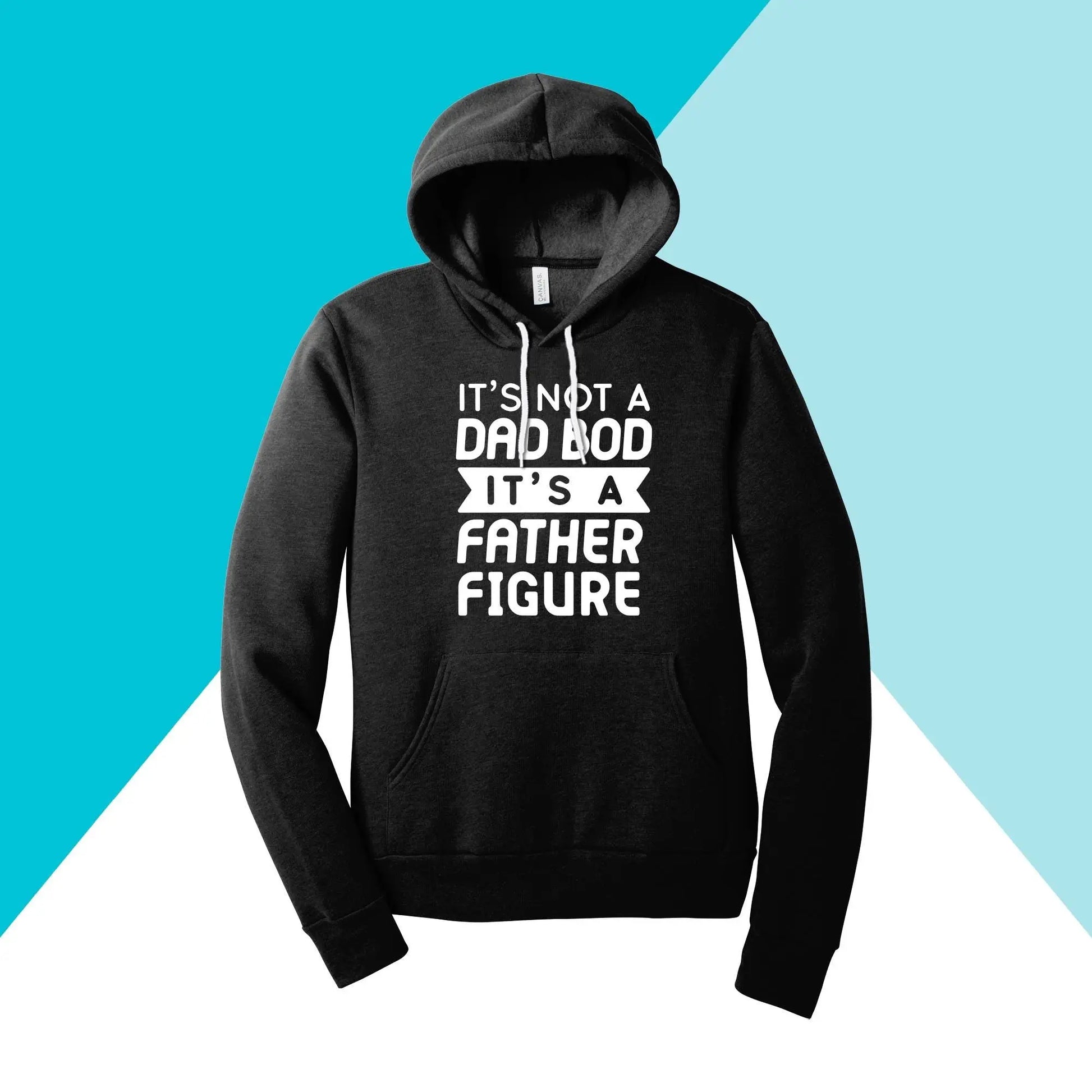 It's Not A Dad Bod, It's A Father Figure Unisex Hoodie Sweatshirt North Owl Apparel