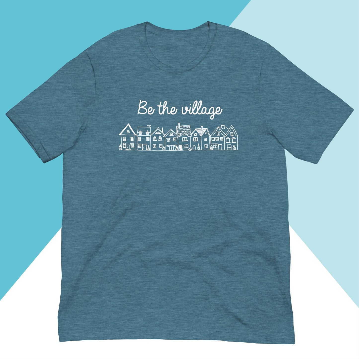 Be The Village Unisex Shirt North Owl Apparel